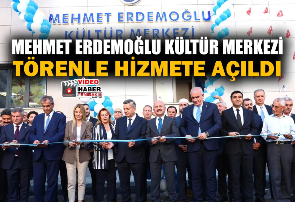 MEHMET ERDEMOĞLU KÜLTÜR MERKEZİ TÖRENLE HİZMETE AÇILDI